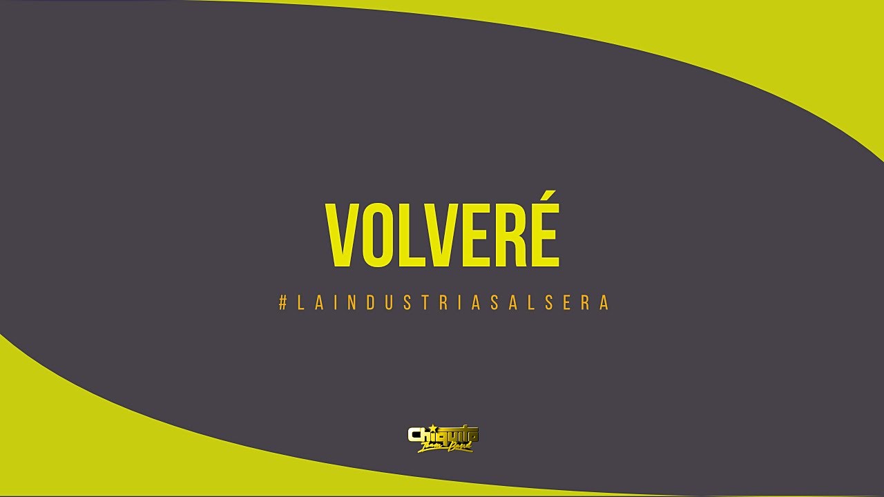Chiquito Team Band - Volvere (Nueva Versión)