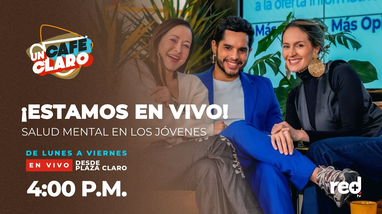 EN VIVO | Un Caf&eacute; Claro | La salud mental en los j&oacute;venes