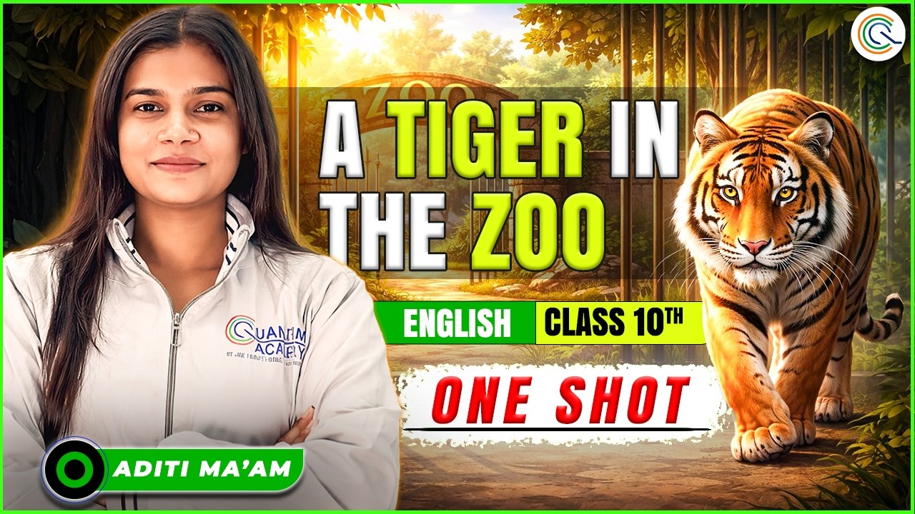 A Tiger in the Zoo Class 10 One Shot 🔥 | English | By Aditi Ma’am | CBSE 2026
