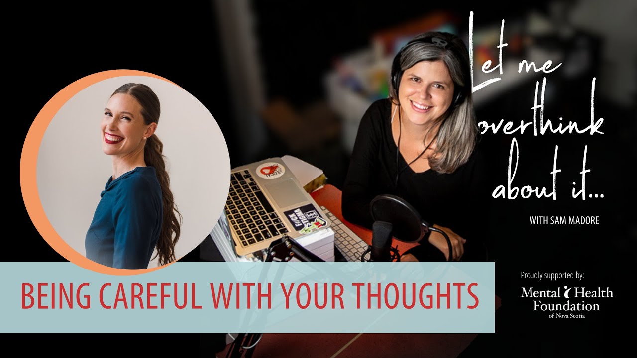 Being Careful with Your Thoughts with Anne Janelle on Let Me Overthink About It with Sam Madore