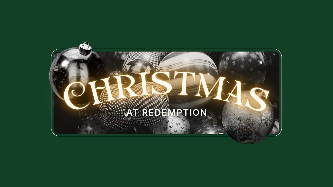 Dec 21 2025 • Christmas at Redemption • Redemption Church