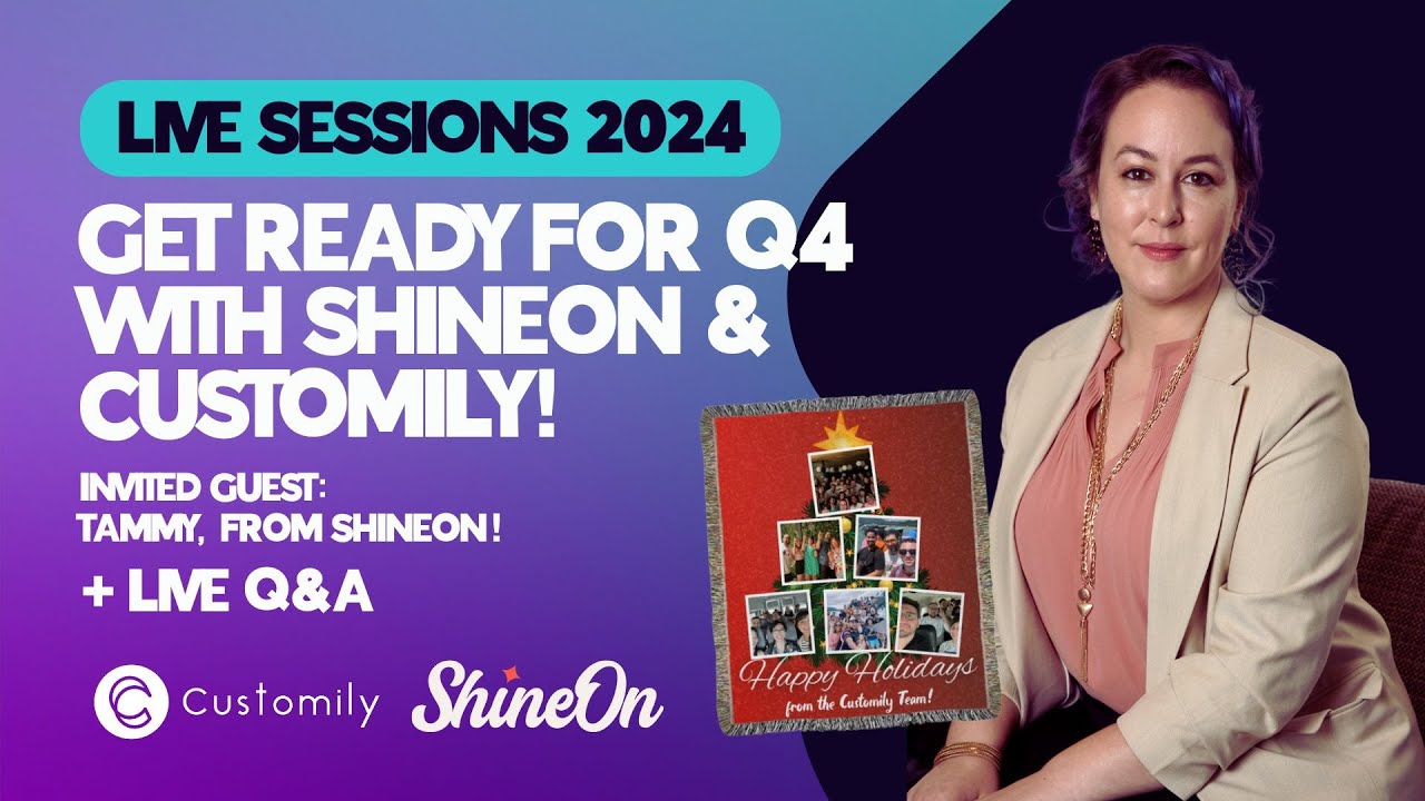 Customily Live Sessions 016 - Sell Personalized Products With ShineOn & Customily! + LIVE Q&A