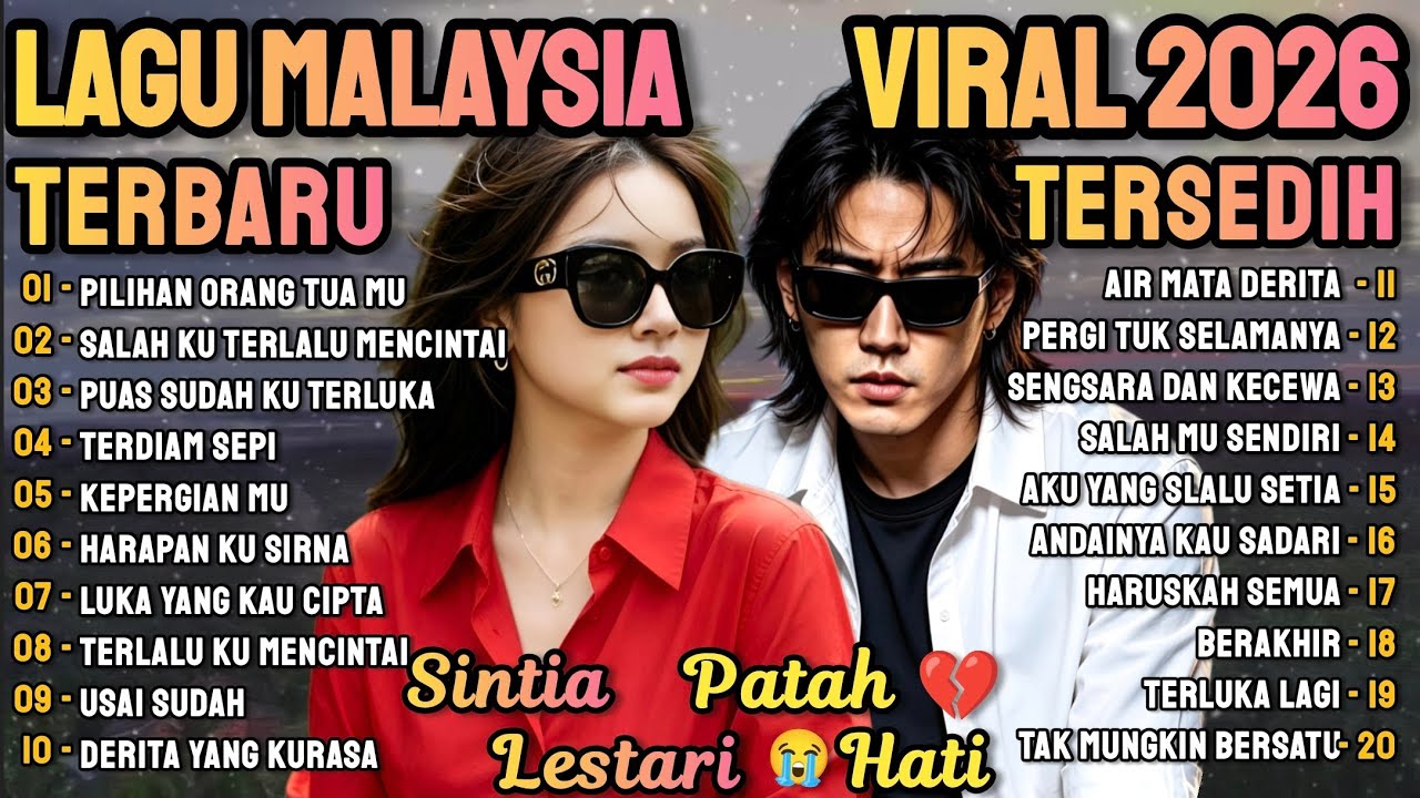 🔥LAGU MALAYSIA VIRAL TERBARU 2026 💔🎶 Pilihan Orang Tua Mu 🎶cocok untuk menemani aktivitas & santai