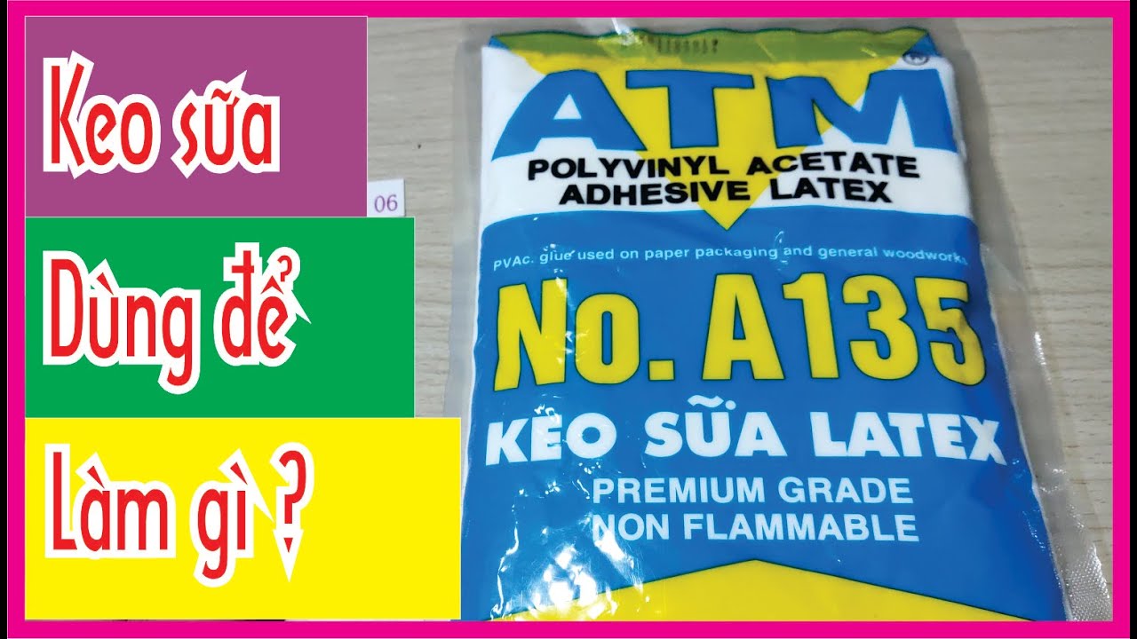 keo sữa latex - keo sữa dùng để làm gì ?, ứng dụng của keo sữa trong cuộc sống.