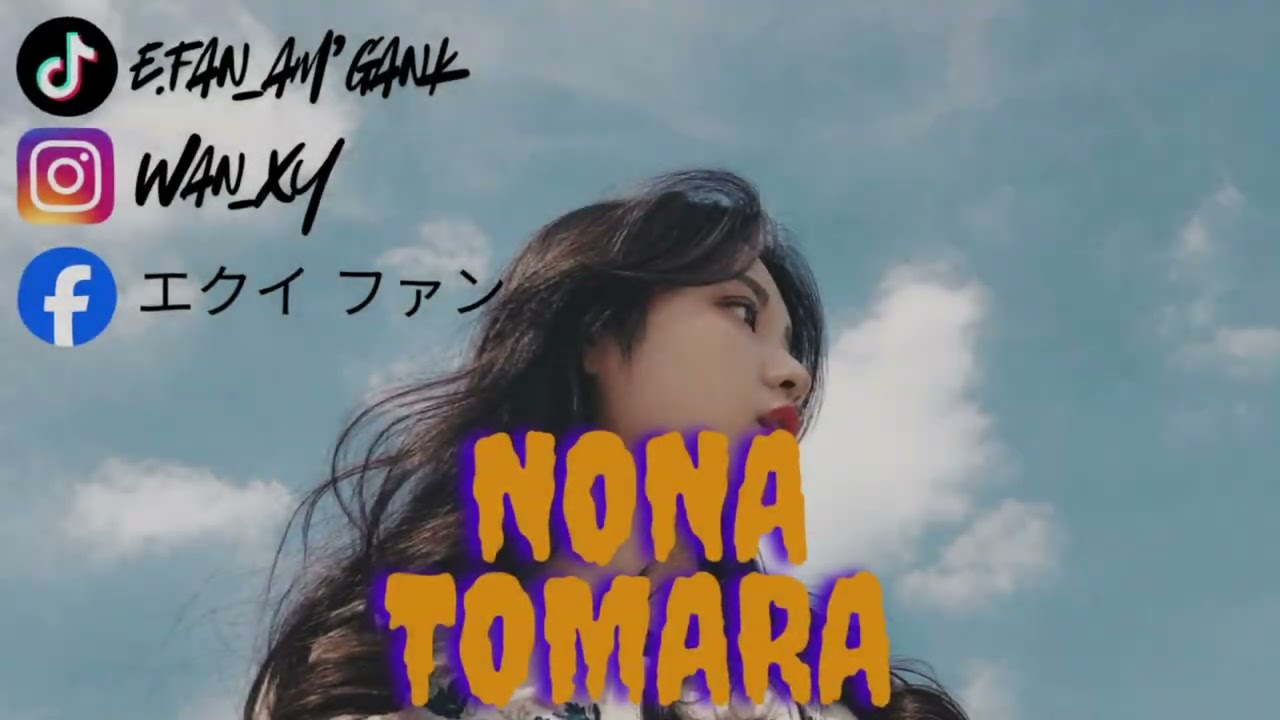 NONA TOMARA ||REMIX_TERBARU||VIRALL