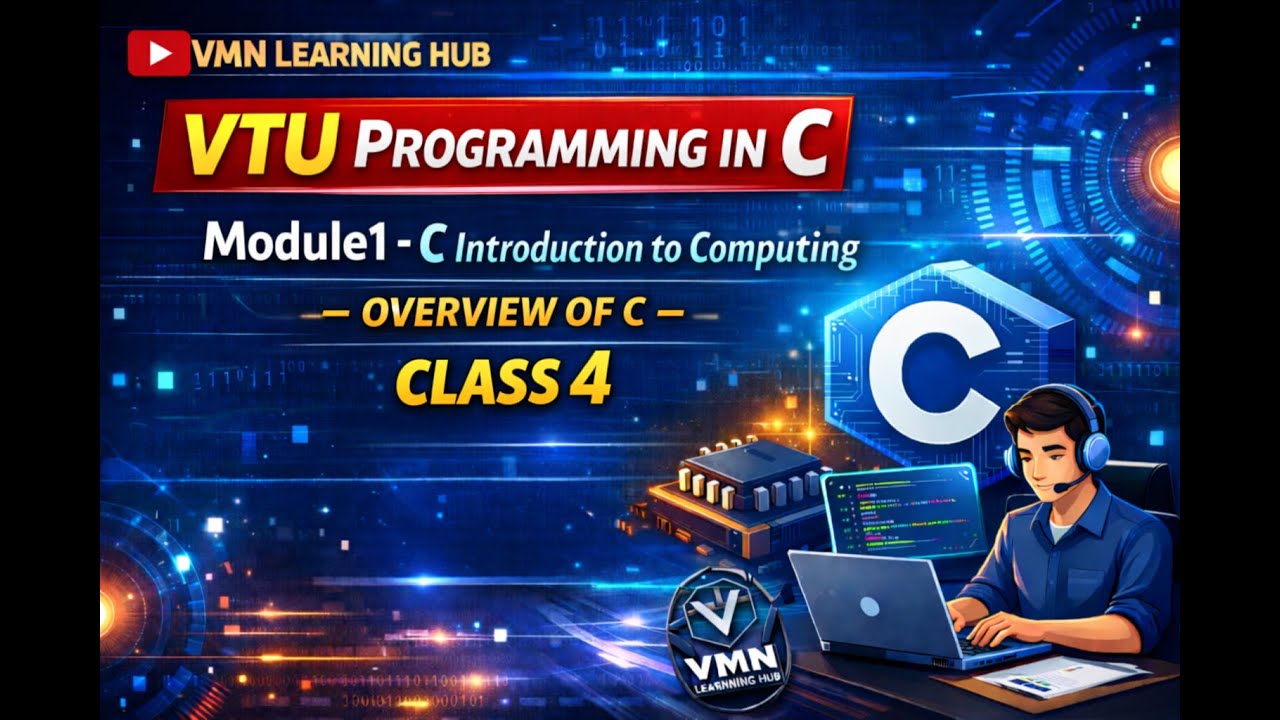 VTU - Programming in C - CLASS 4 - Module-1 - Overview of C