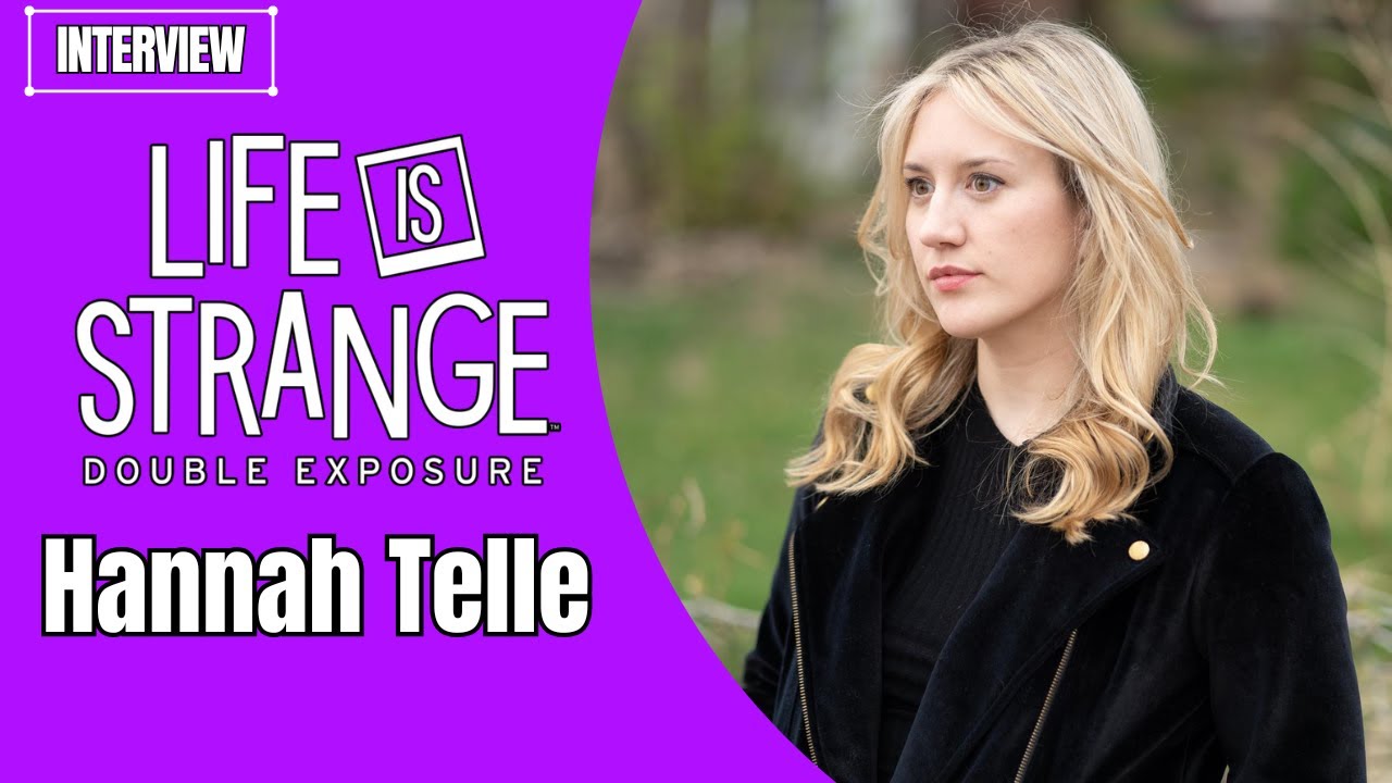 INTERVIEW: Hannah Telle Talks Life is Strange: Double Exposure