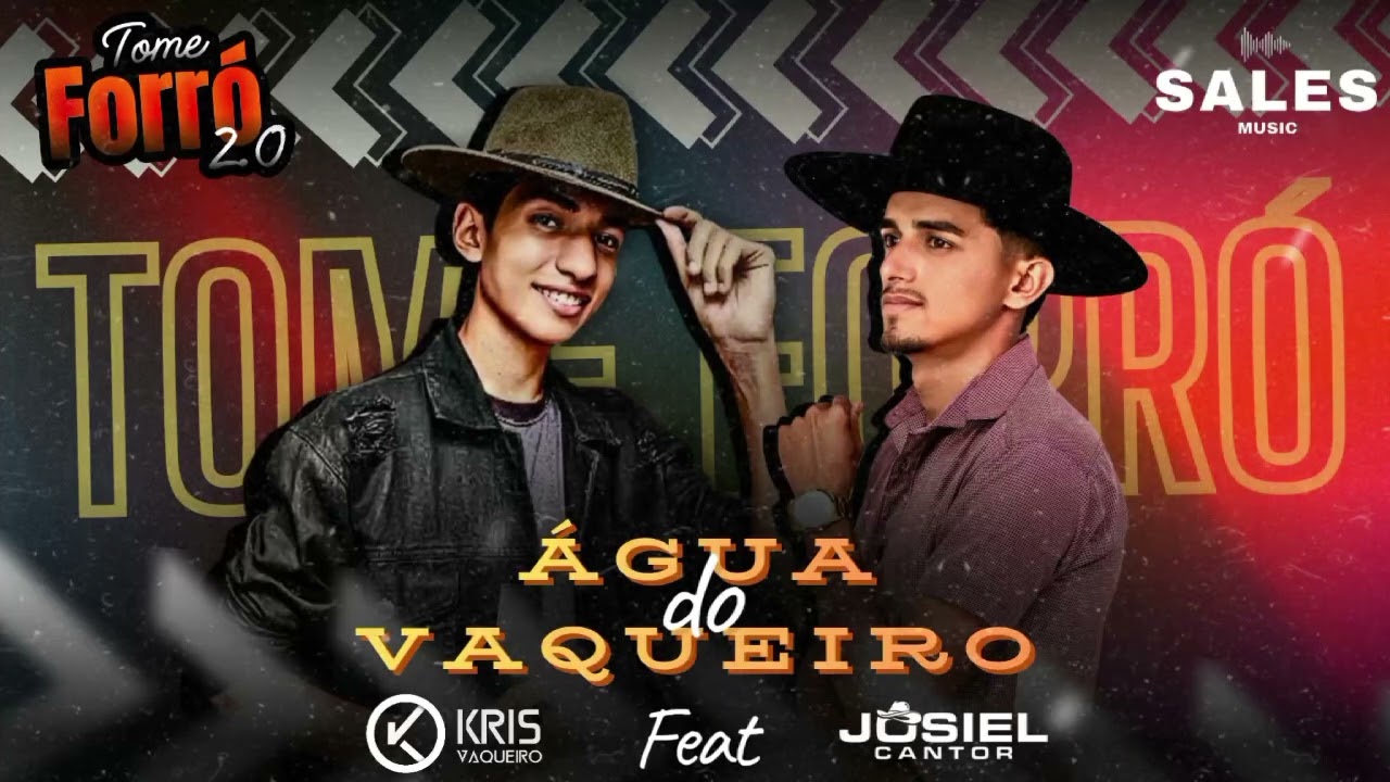 &Aacute;GUA DO VAQUEIRO - Kris Vaqueiro Feat Josiel Cantor (Tome Forr&oacute; 2.0)