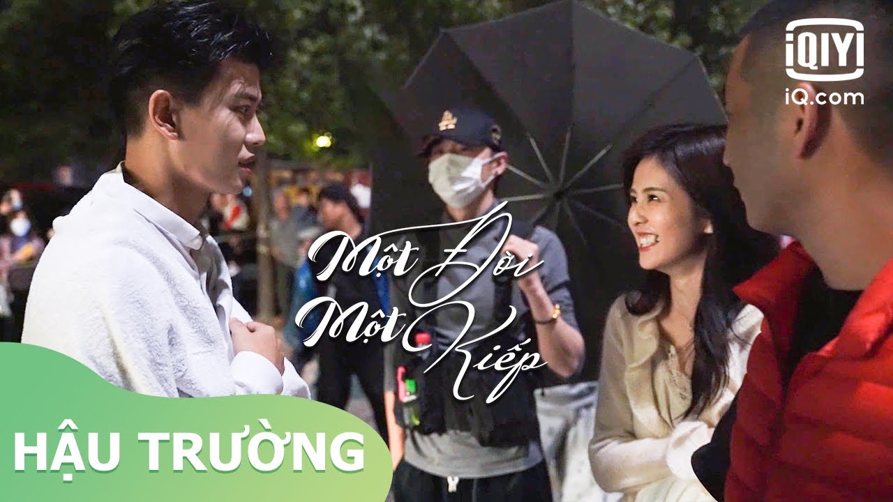 Hậu Trường: cảnh nưa ướt người, nghịch tí cho vui | Một Đời Một Kiếp | iQiyi Vietnam
