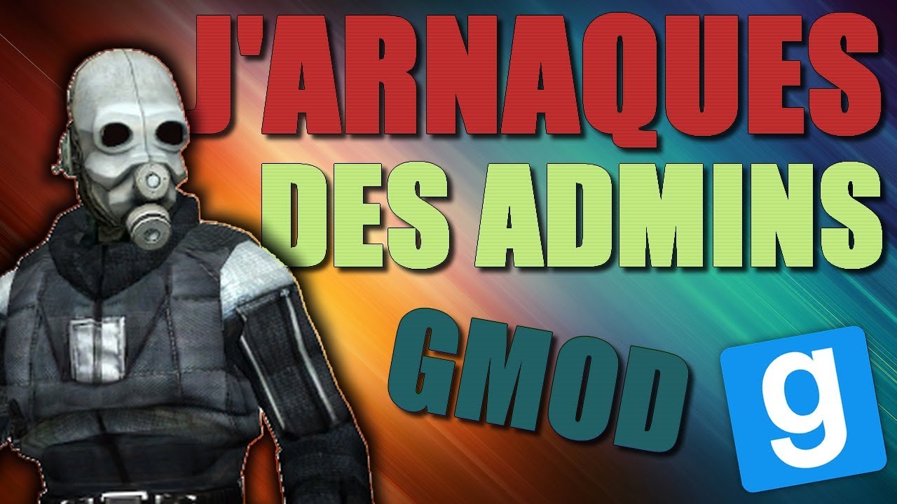 J'ARNAQUES DES ADMINS !! LockPick GMOD