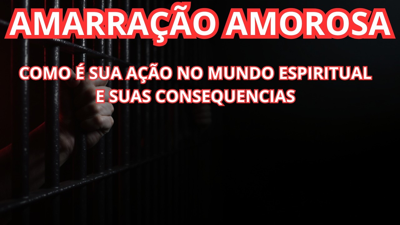 MAGIA DE AMARRAÇÃO AMOROSA! COMO É SUA AÇÃO NO MUNDO ESPIRITUAL, EFEITOS E CONSEQUÊNCIAS