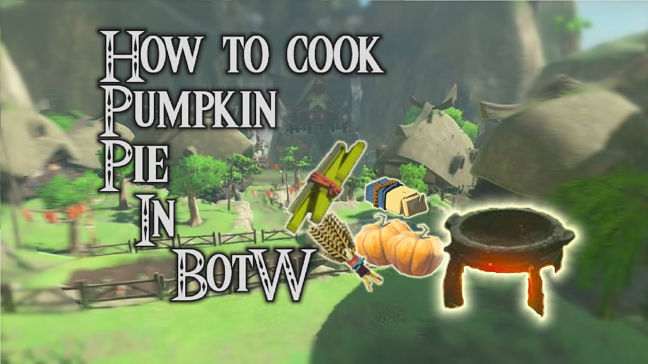 How to Make Tough Pumpkin Pie | Breath of the Wild Cooking