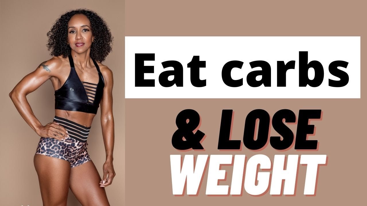 Eat carbs and still lose weight | weight loss over 40 female