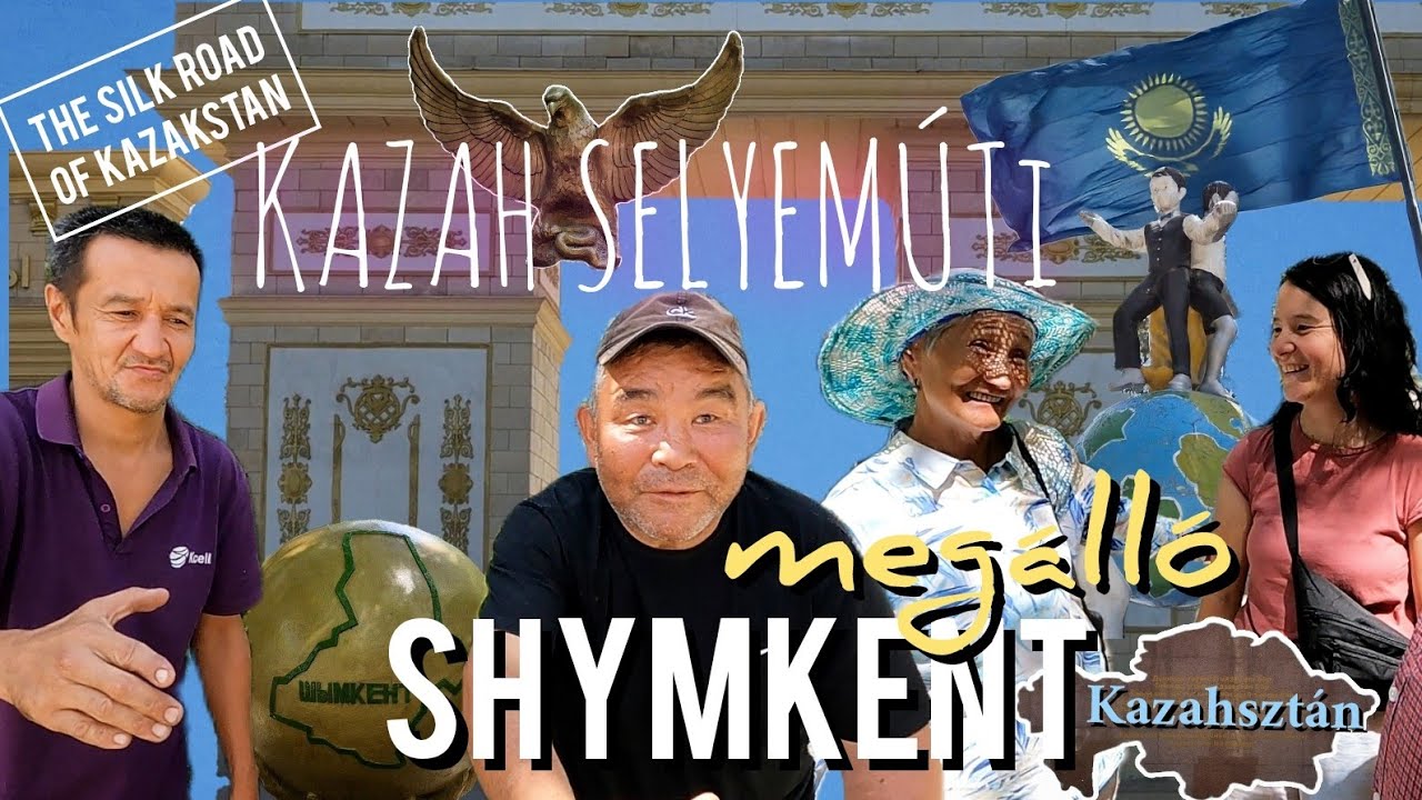 Kazah SELYEMÚTi megálló - SHYMKENT városa | The Silk Road Of Kazakstan
