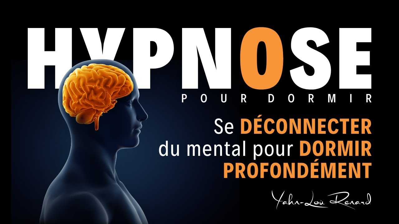 🧠 Se déconnecter du MENTAL pour DORMIR PROFONDÉMENT | Puissante séance d'HYPNOSE guidée