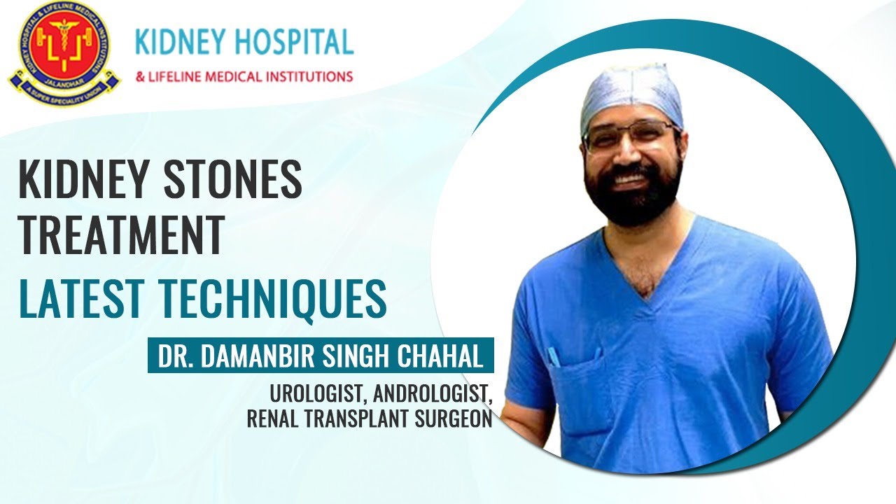 Latest Techniques | Kidney Stone Treatment | Dr.Damanbir Chahal | Kidney Hospital Jalandhar Punjab