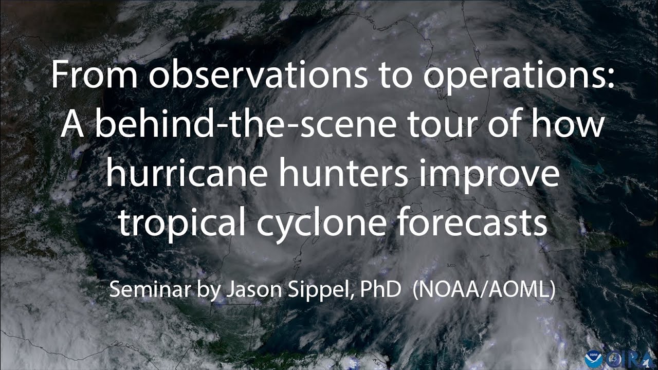 From Observation to Operations: Seminar on how hurricane hunters improve tropical cyclone forecasts