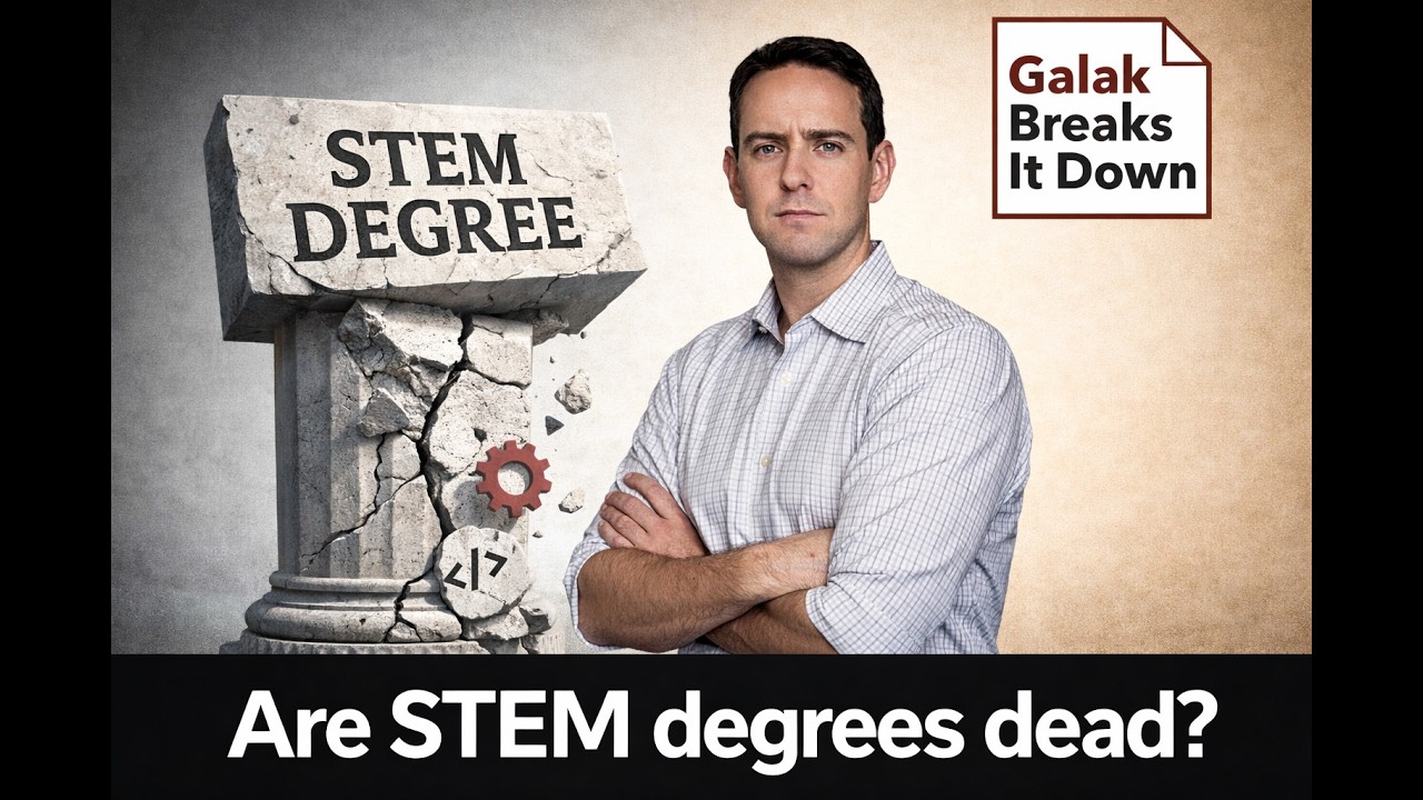 Are STEM Degrees Dead? Navigating a New Digital Economy | Galak Breaks It Down