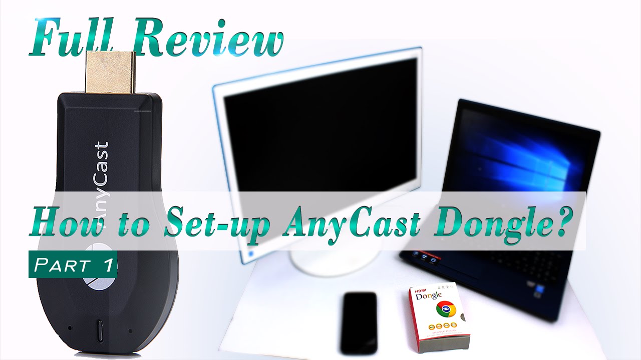 LHR - FULL REVIEW AnyCast Dongle - Part 1 - (Unboxing & How to Set up?)