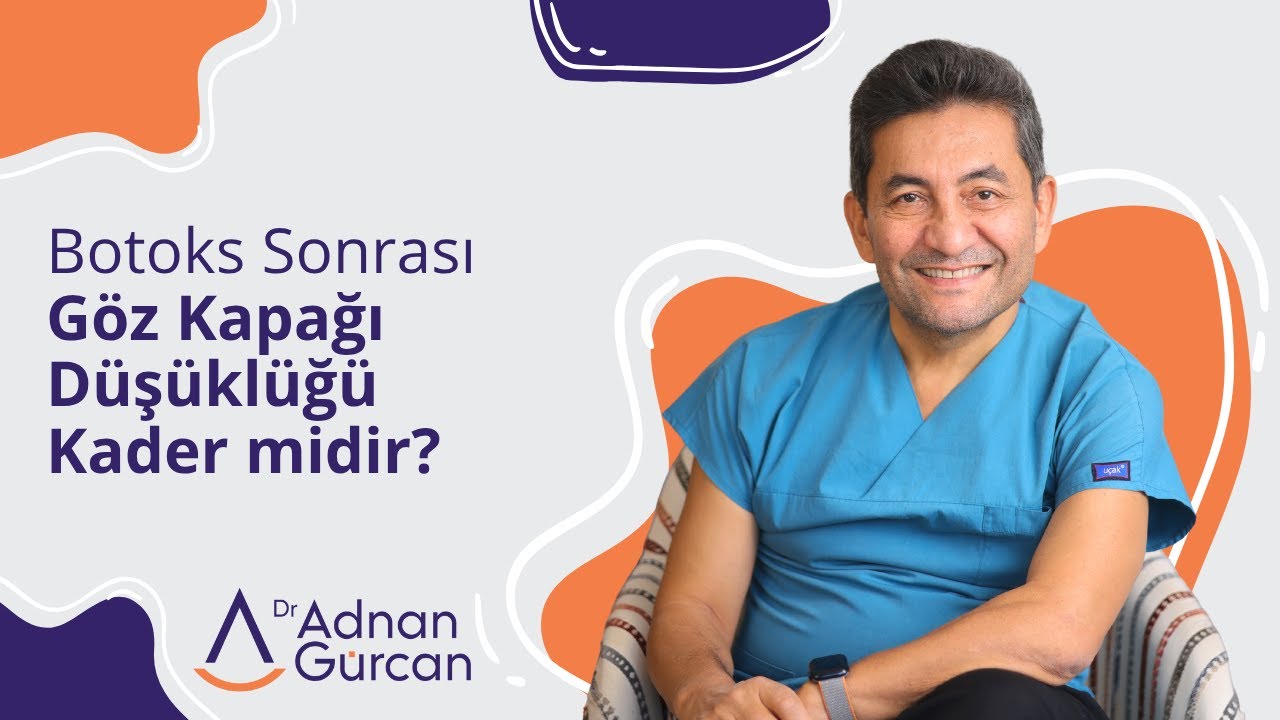 Botoks Sonrası Göz Kapağı Düşüklüğü Kader midir? - Dr. Adnan Gürcan