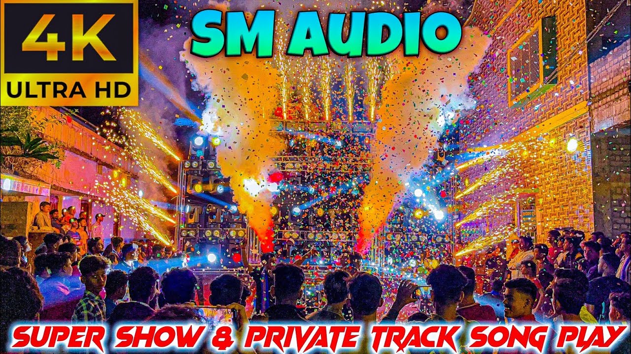 Dj SM Audio Super Show & Private Track Song Play 