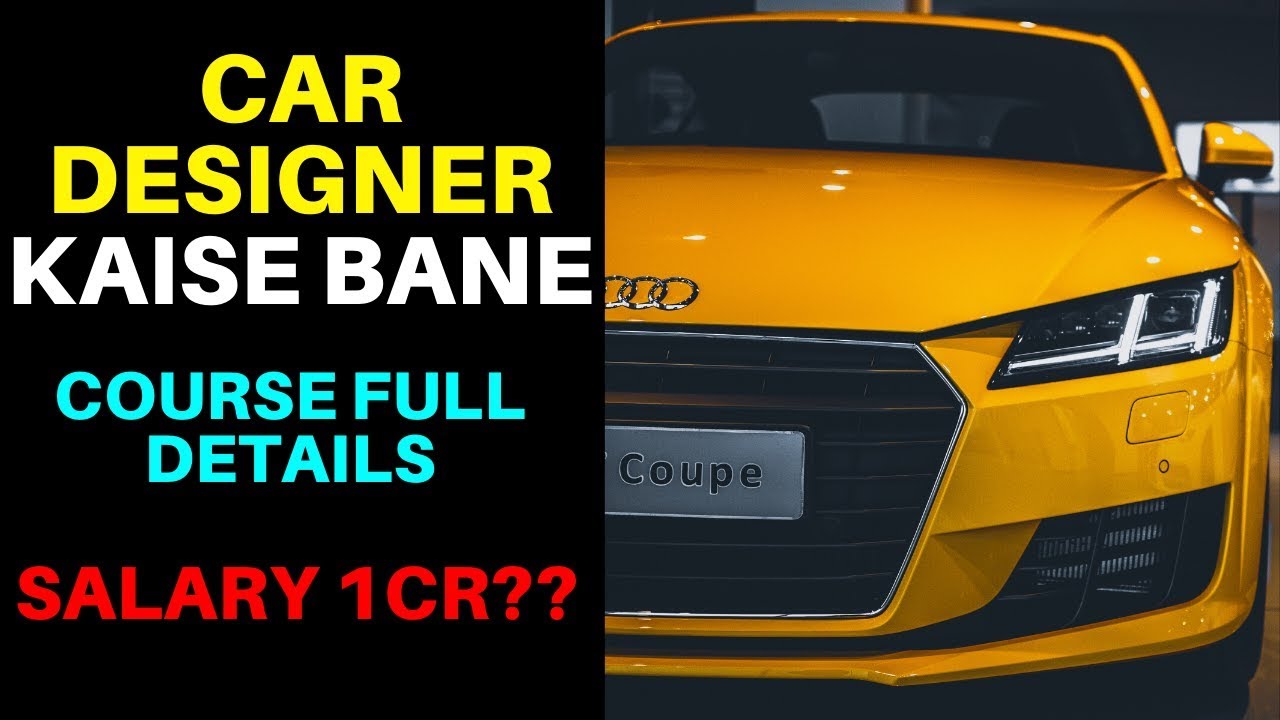 Car/Automobile Designer Career in India after 12th | B.Des | M.Des |Salary 1CR???