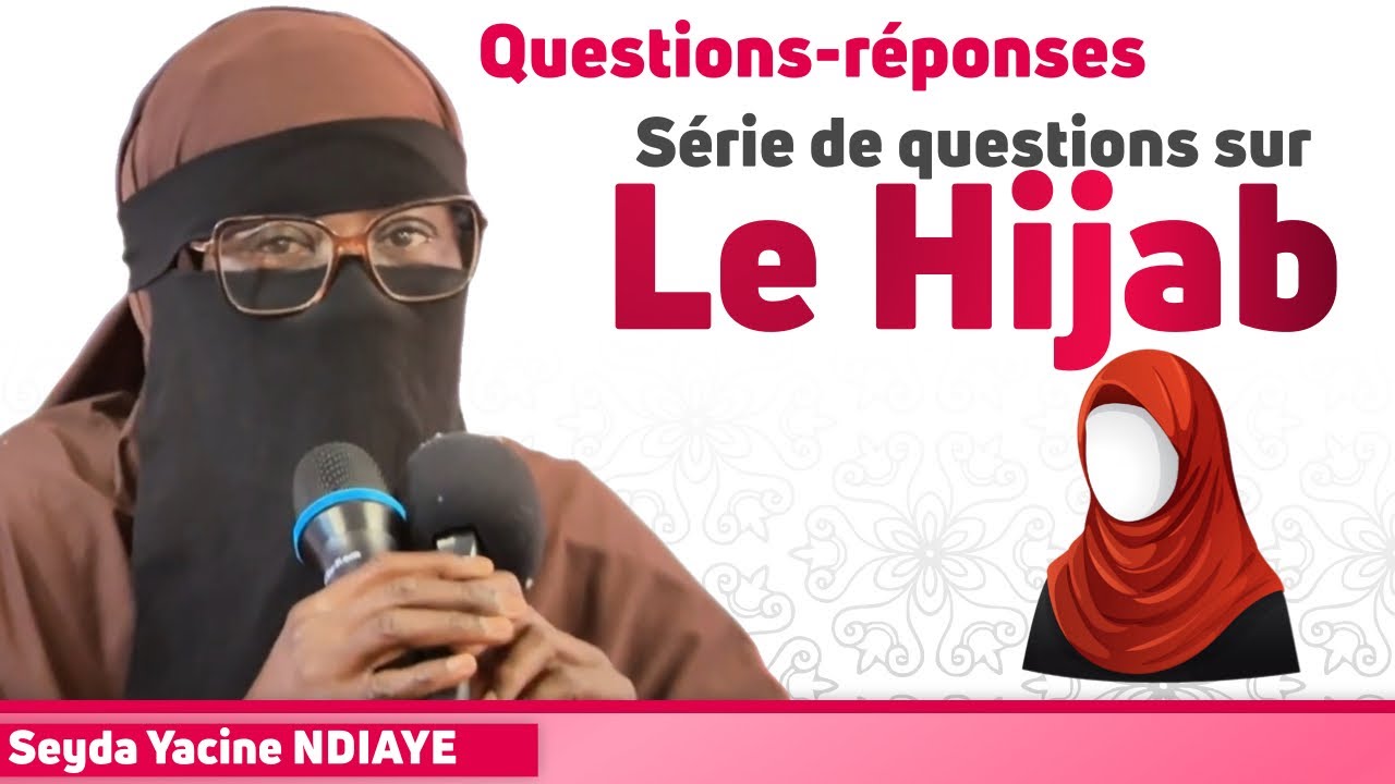 Questions-reponses sur le Hijab || Seyda Yacine NDIAYE