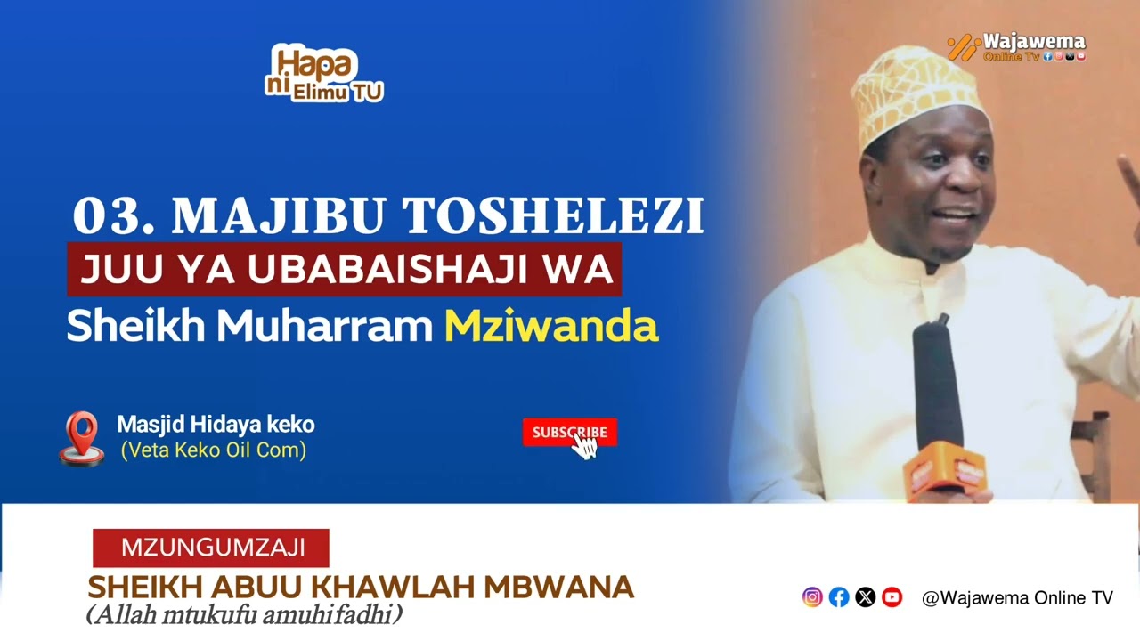 03 MAJIBU TOSHELEZI JUU YA UBABAISHAJI WA SHEIKH MZIWANDA