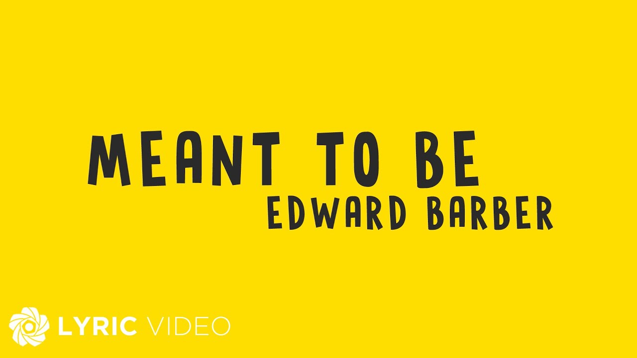 Meant To Be - Edward Barber (Lyrics)