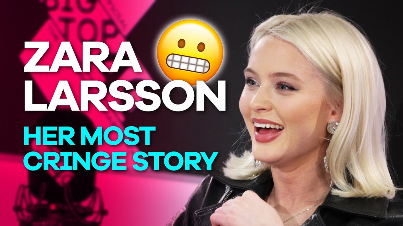Zara Larsson tells her most cringe story ever