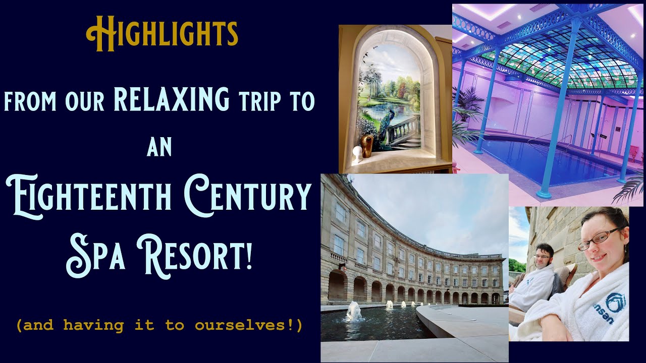 Buxton Crescent Hotel Highlights, Staying at Ensana Resort Historical Eighteenth Century Thermal Spa