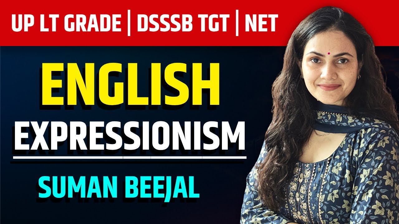 EXPRESSIONISM | UP LT GRADE | DSSSB TGT | NET | ENGLISH BY SUMAN BEEJAL