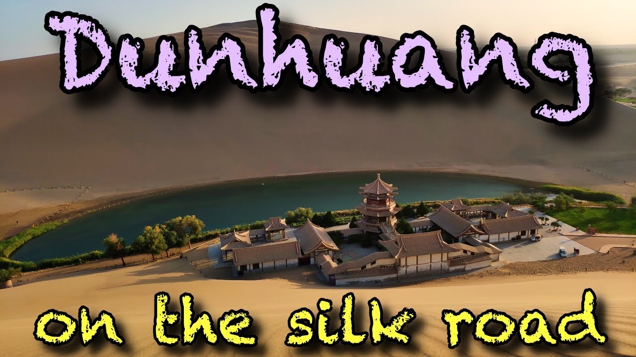 DUNHUANG, the SINGING SAND DUNES/CRESCENT MOON LAKE and MOGAO GROTTOES!