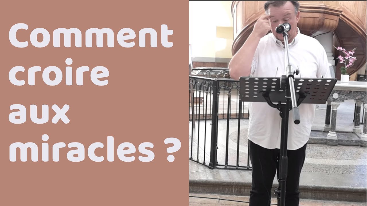 Comment croire aux miracles ?
