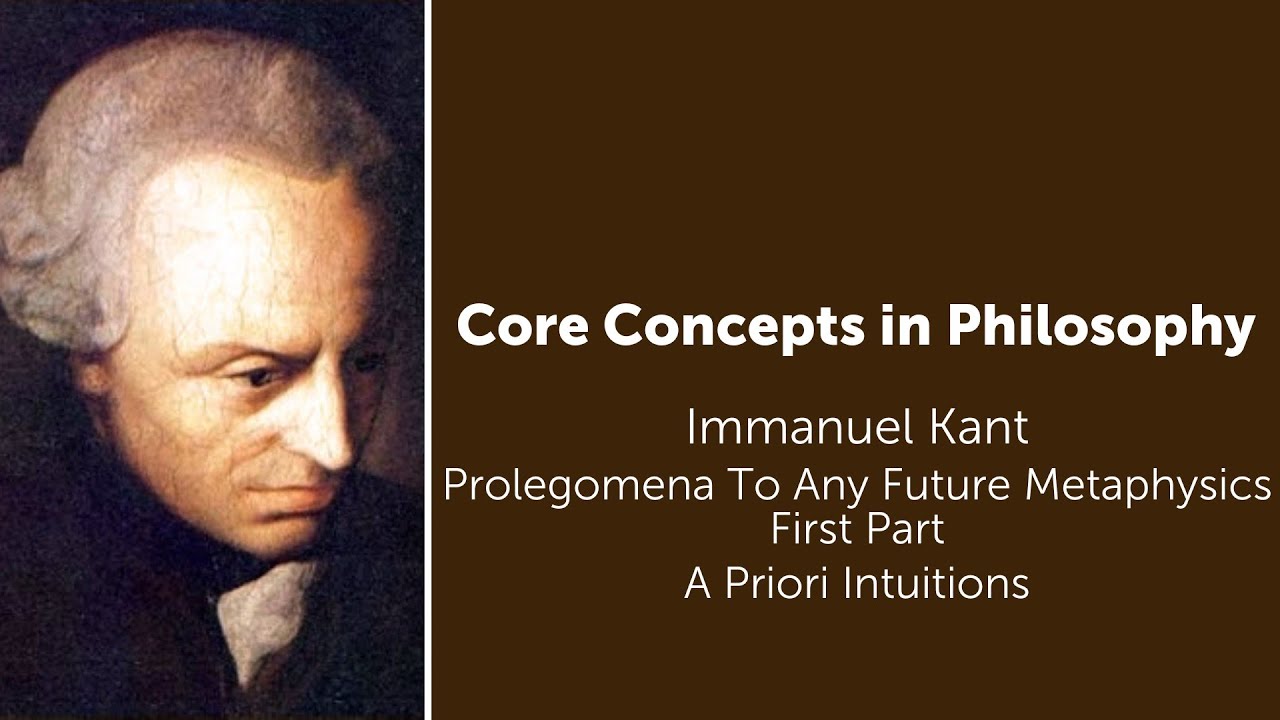 Immanuel Kant, Prolegomena | A Priori Intuitions | Philosophy Core Concepts