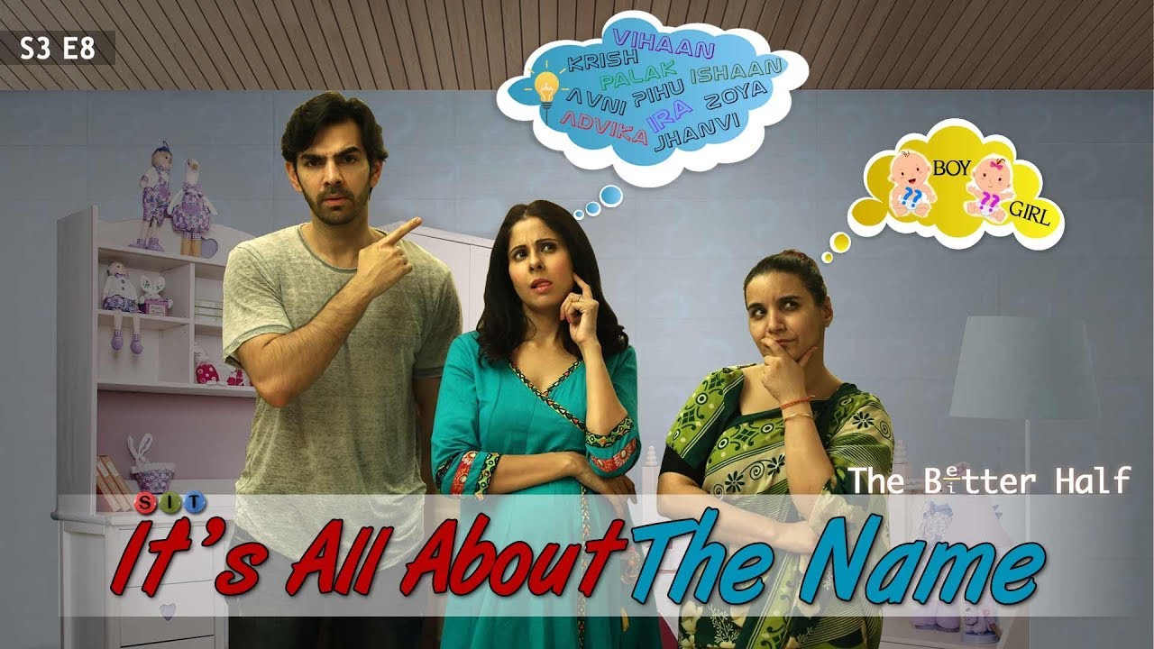 The Better Half | IT’S ALL ABOUT THE NAME| S3E8 | Comedy Webseries | SIT