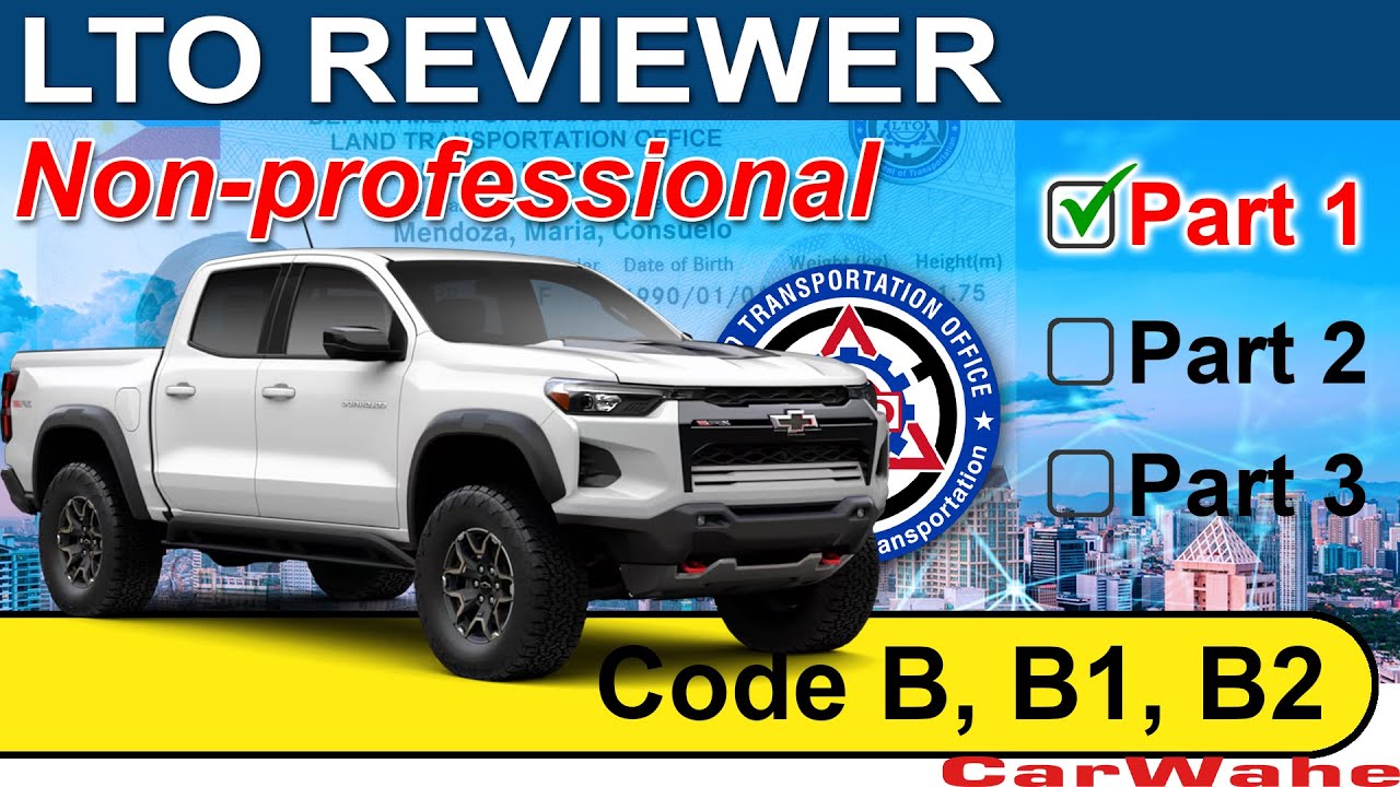 (PART 1 of 3) LTO Exam Reviewer TAGALOG | Code B, B1 B2 LIGHT VEHICLE | Nonprofessional | CarWahe