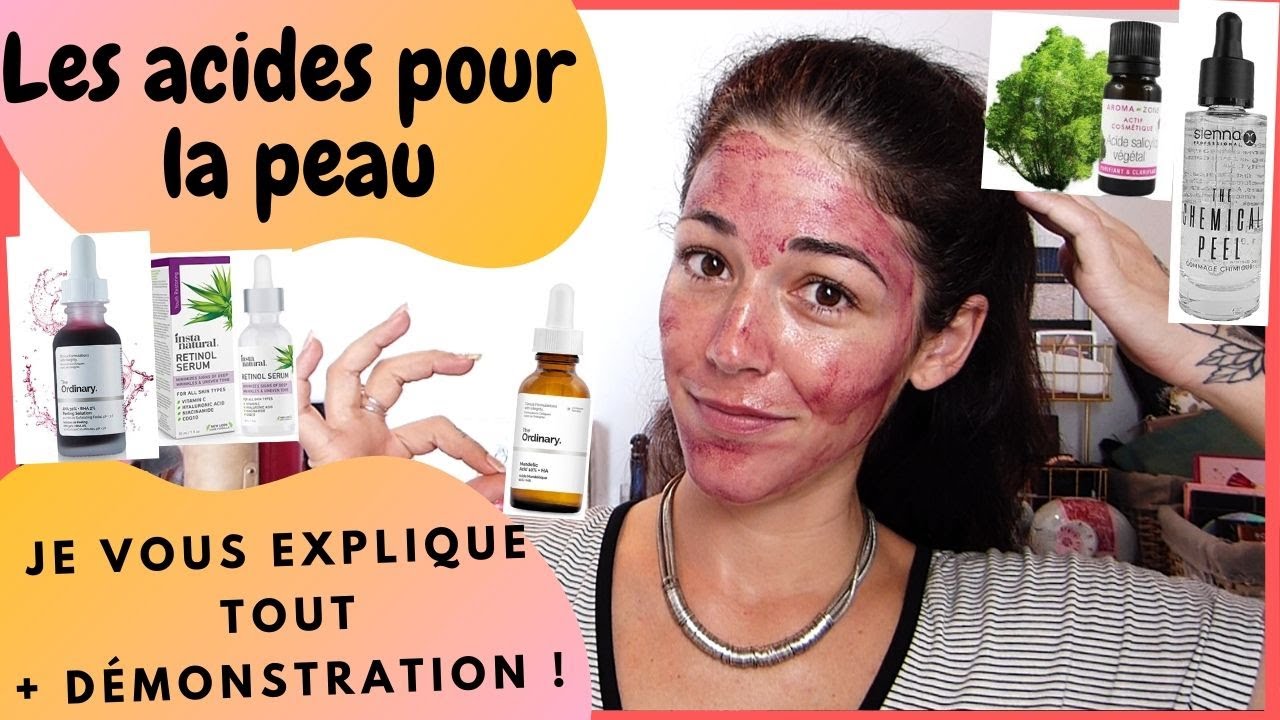 COMMENT NETTOYER SA PEAU EN PROFONDEUR ? POURQUOI utiliser des acides ? AHA, BHA, Rétinol, AH etc.