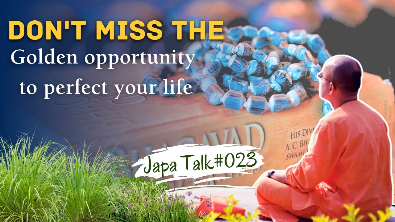 Don't miss the golden opportunity to perfect your life | Japa Talk #023