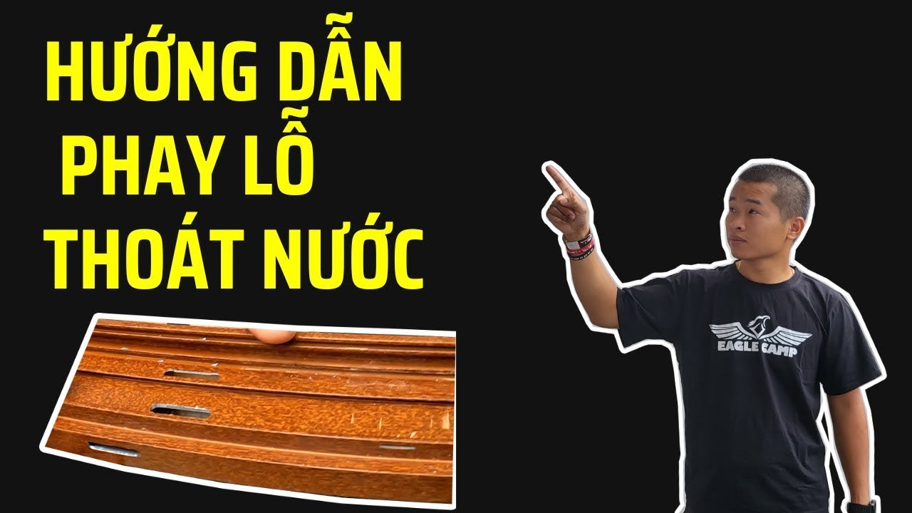 Hướng dẫn phay lỗ thoát nước | Tâm Nhôm