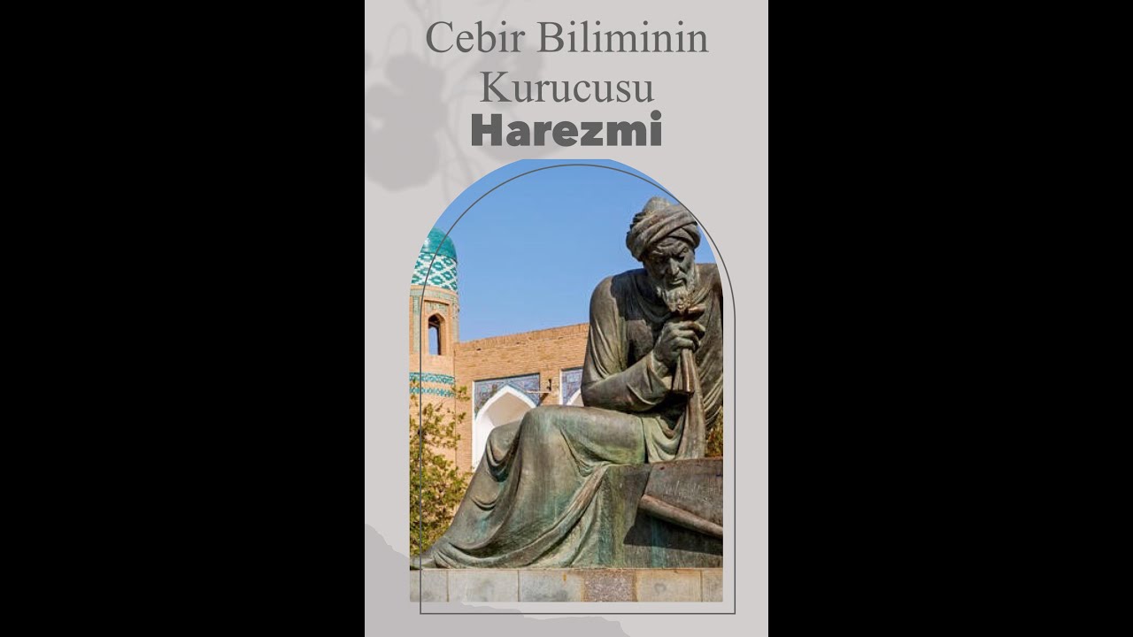 Cebir Biliminin Kurucusu Harezmi