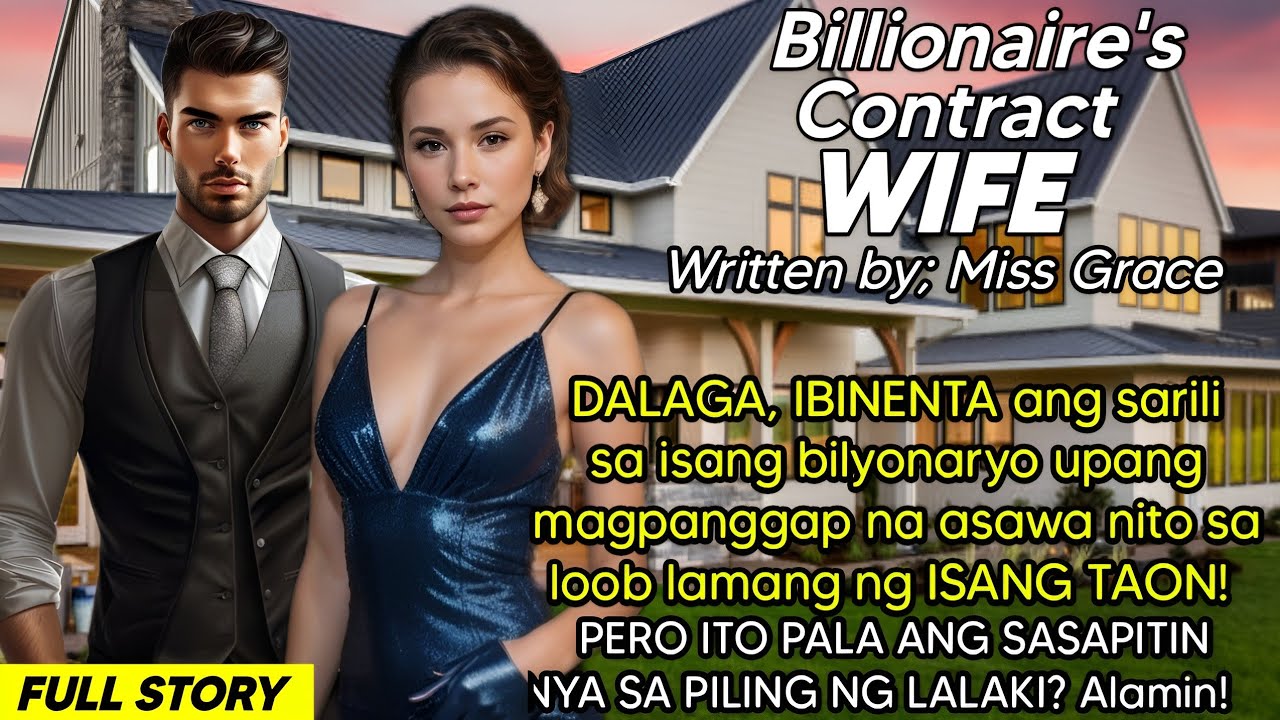 DALAGA,IBINENTA Ang Sarili sa bilyonaryo para magpanggap na Asawa NITO sa loob lamang NG ISANG taon?