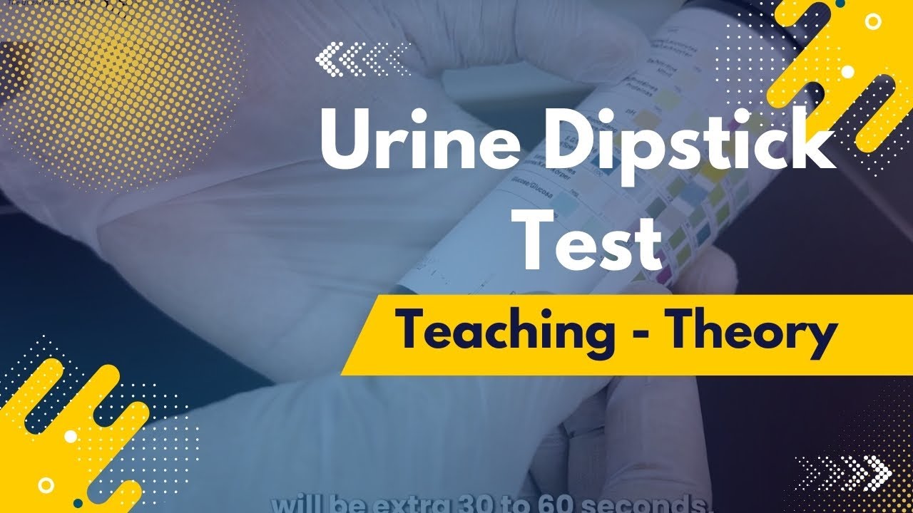 Urine Dipstick Test: Theory & Procedure | PLAB2/UKMLA