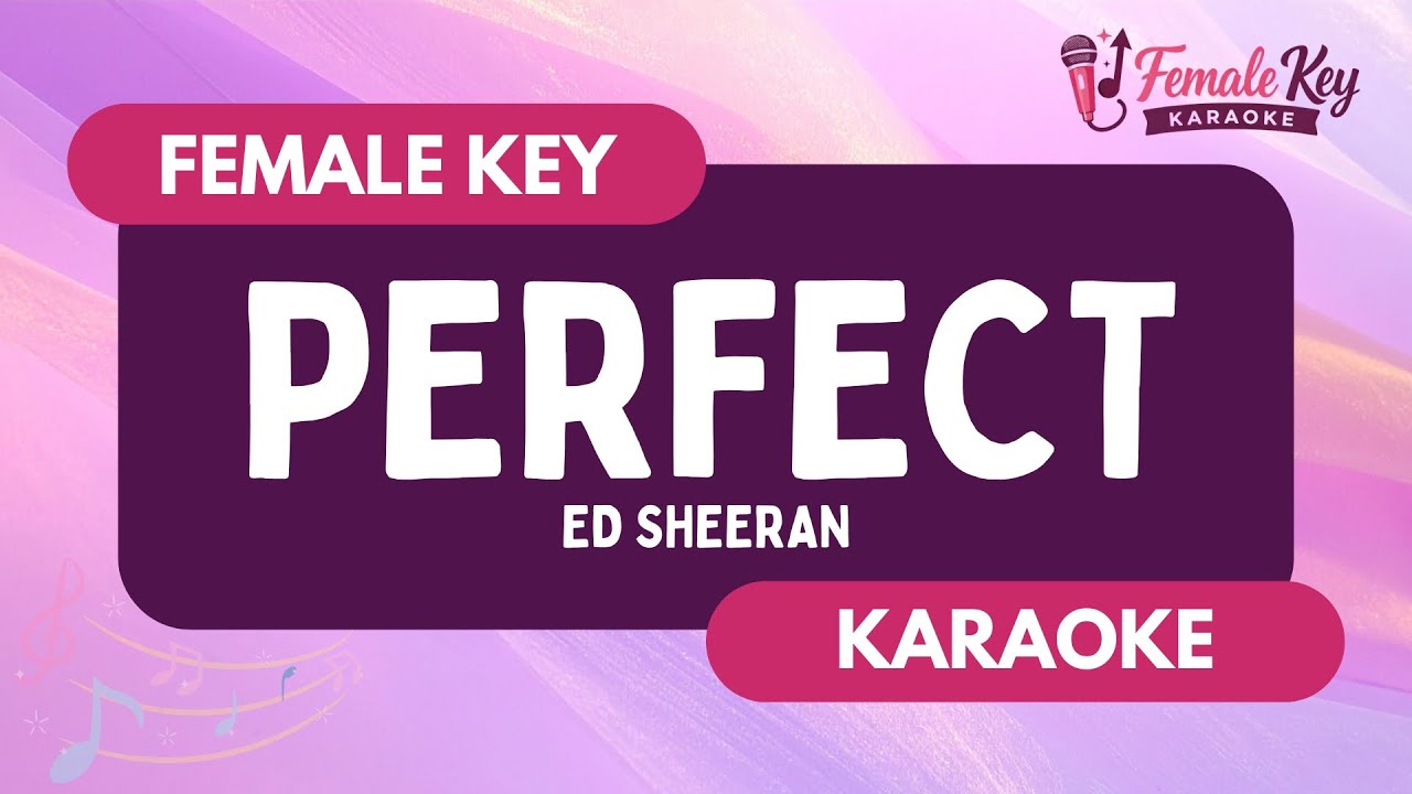 Perfect – Ed Sheeran | Higher Key Female Key Karaoke Instrumental