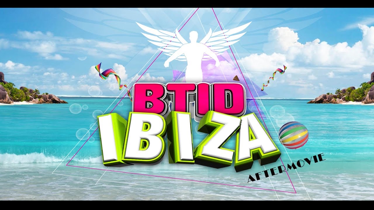 BTID IBIZA 2019 After Movie