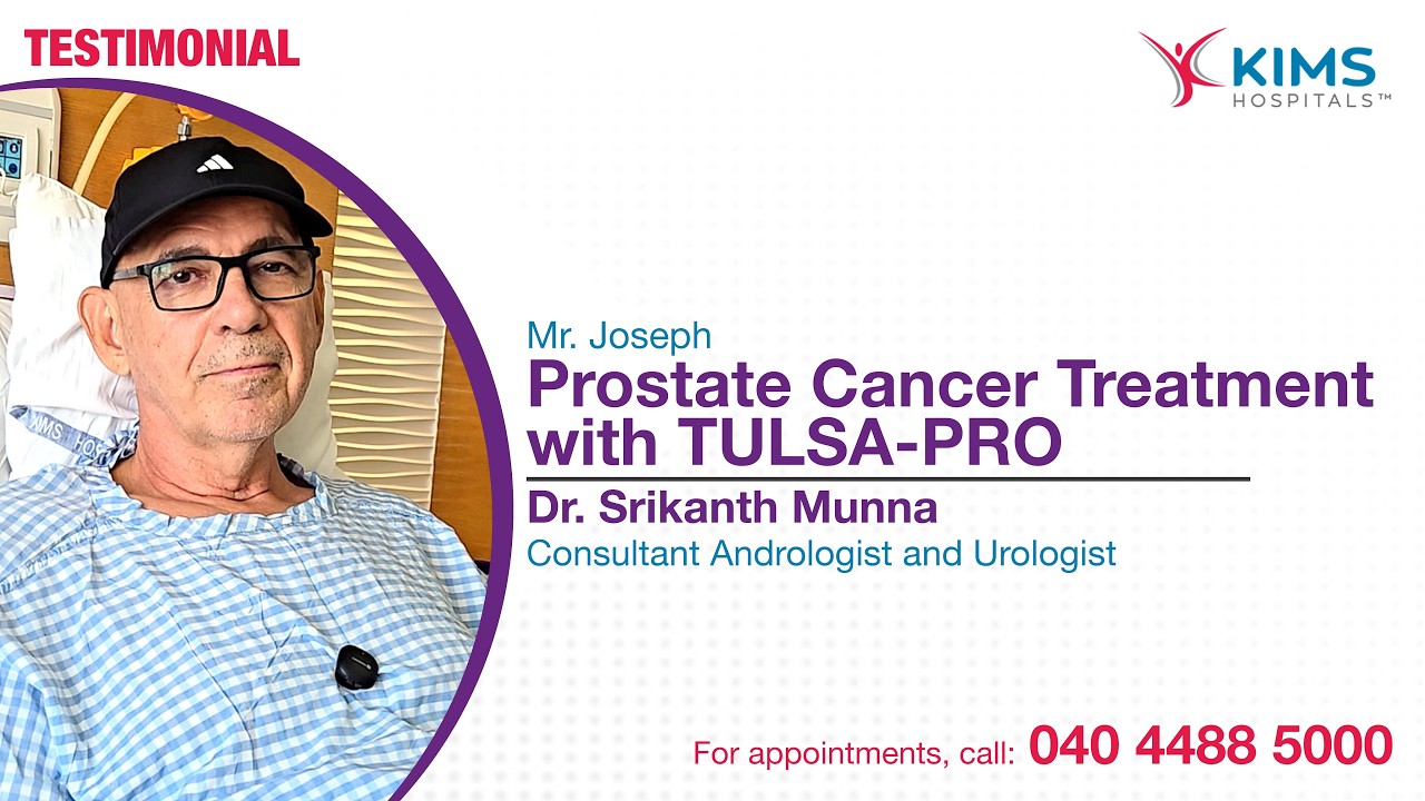 Scarless Prostate Cancer Treatment: Mr. Joseph’s TULSA-PRO Success Story