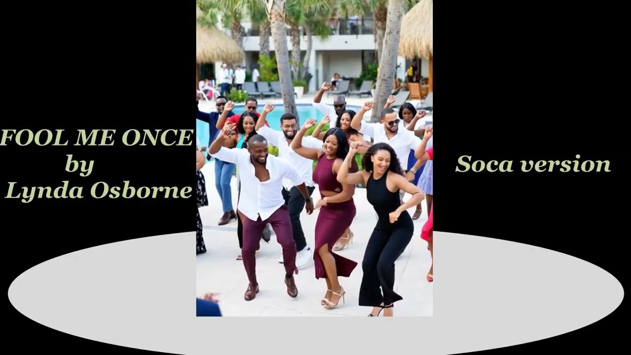 Fool Me Once  -  by Lynda Osborne - Soca version of the original