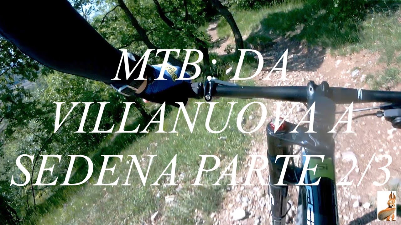 MTB: Da Villanuova a Sedena parte 2/3