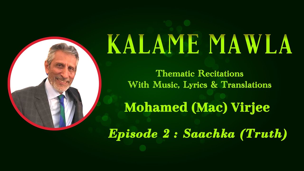 Kalame Mawla Episode 2  Saachka (Truth) By Mohamed (Mac) Virjee