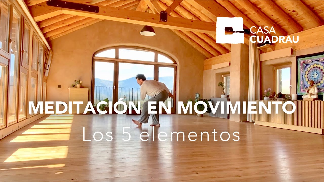 Meditación en Movimiento: Los 5 Elementos | con Dani de Casa Cuadrau